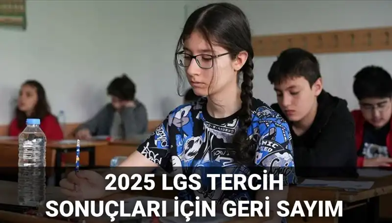 LGS Tercih Sonuçları ve Nakil Takvimi 2025: MEB Tarih Verdi!