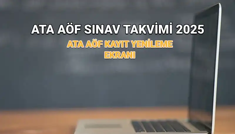 ATA AÖF 2025 Akademik Takvim ve Kayıt Yenileme Süreci Açıklandı