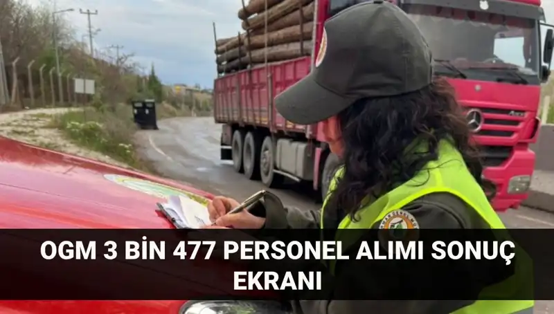 Orman Genel Müdürlüğü Personel Alımında Sonuçlar Açıklandı: 3 Bin 477 Kişi İstihdam Edilecek