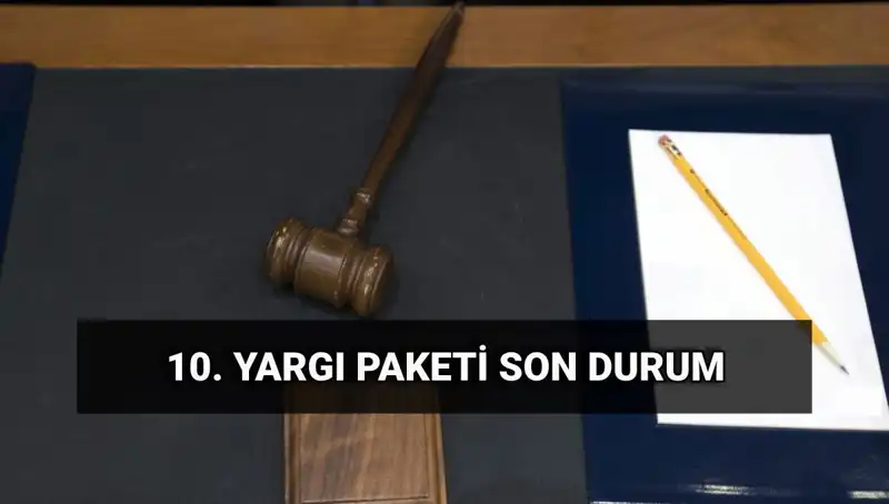 2025 Yılına Hazırlanan Yeni Yargı Paketi: Faaliyetleri ve Önemli Değişiklikler