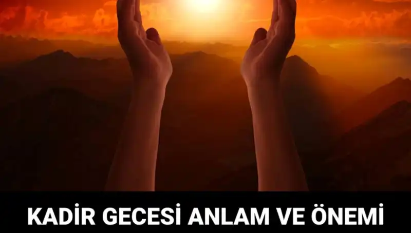 Kadir Gecesi: Müslümanlar İçin Bir Mucize ve Bereket Gece Si