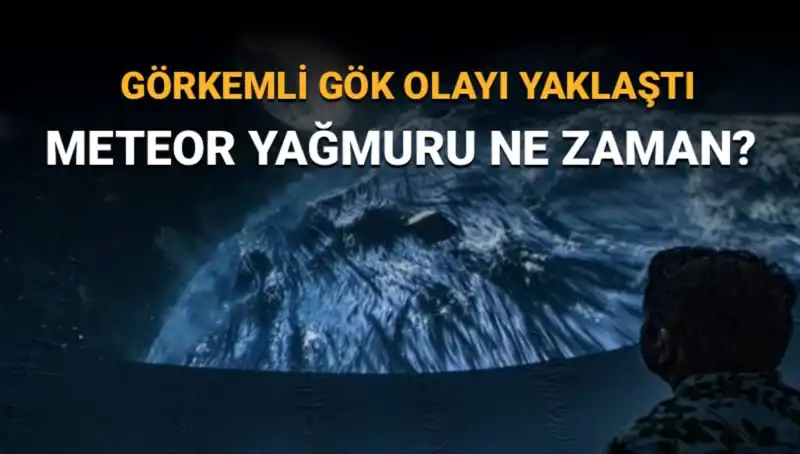 Perseid Meteor Yağmuru Türkiye'den Ne Zaman İzlenebilir?