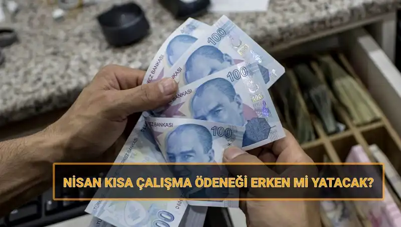 Kısa Çalışma Ödeneği Bayram Öncesi Erken Yatacak mı? Detaylar