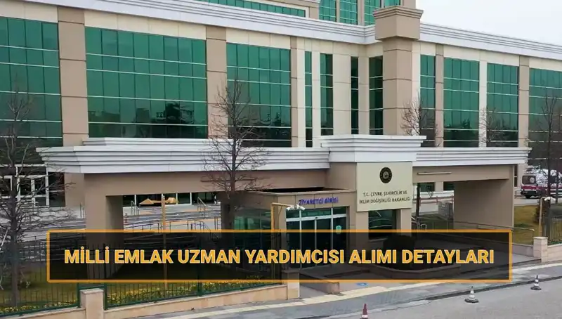 Milli Emlak Uzman Yardımcısı Alımı: 2025 Başvuru Tarihleri ve Detaylar