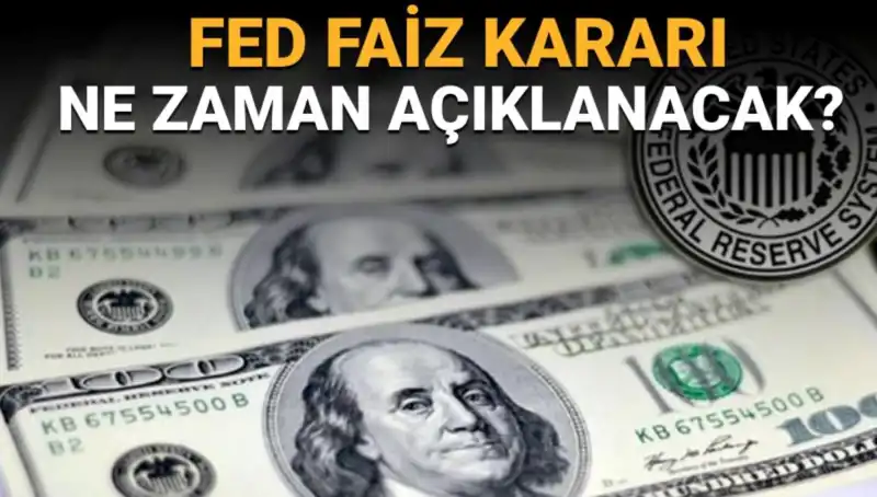 FED Faiz Kararı Ne Zaman Açıklanacak? Toplantı Takvimi Hakkında Bilgiler