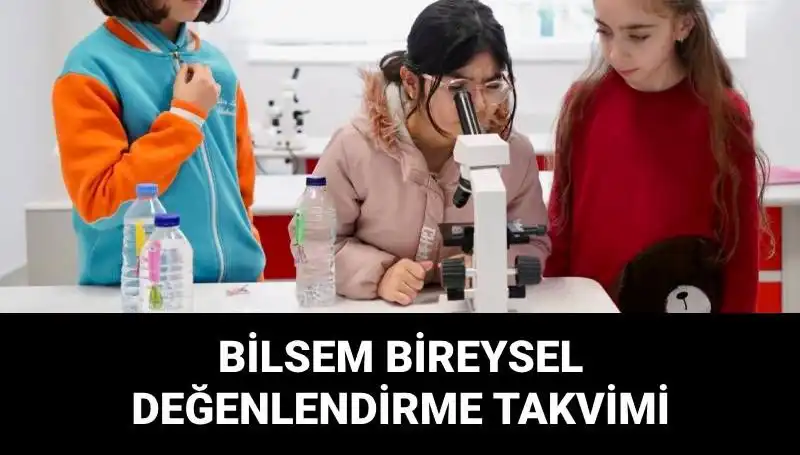 BİLSEM Bireysel Değerlendirme Sınavları Ne Zaman Başlıyor?